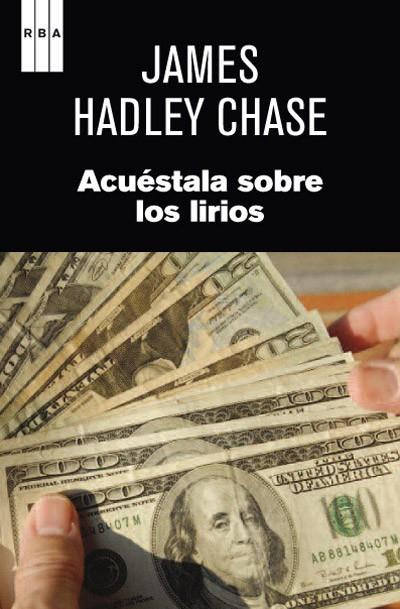 ACUÉSTALA SOBRE LOS LIRIOS | 9788490063767 | HADLEY CHASE, JAMES | Llibreria Online de Banyoles | Comprar llibres en català i castellà online