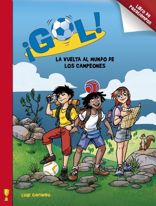 GOL! LA VUELTA AL MUNDO DE LOS CAMPEONES | 9788401906374 | GARLANDO, LUIGI | Llibreria Online de Banyoles | Comprar llibres en català i castellà online