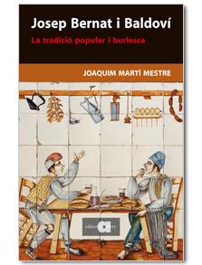 JOSEP BERNAT I BALDOVÍ.LA TRADICIÓ POPULAR I BURLESCA | 9788492542147 | MARTÍ MESTRE, JOAQUIM | Llibreria Online de Banyoles | Comprar llibres en català i castellà online