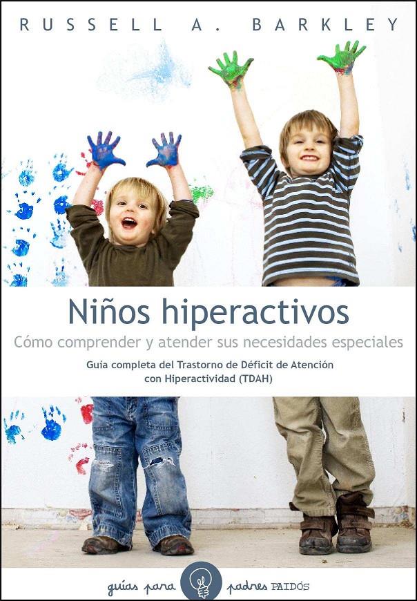 NIÑOS HIPERACTIVOS. CÓMO COMPRENDER Y ATENDER SUS NECESIDADE | 9788449325359 | BARKLEY, RUSSELL A. | Llibreria Online de Banyoles | Comprar llibres en català i castellà online