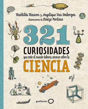 321 CURIOSIDADES QUE TODO EL MUNDO DEBERÍA CONOCER SOBRE LA CIENCIA | 9788408289876 | MASTERS, MATHILDA/VAN OMBERGEN, ANGELIQUE | Llibreria Online de Banyoles | Comprar llibres en català i castellà online