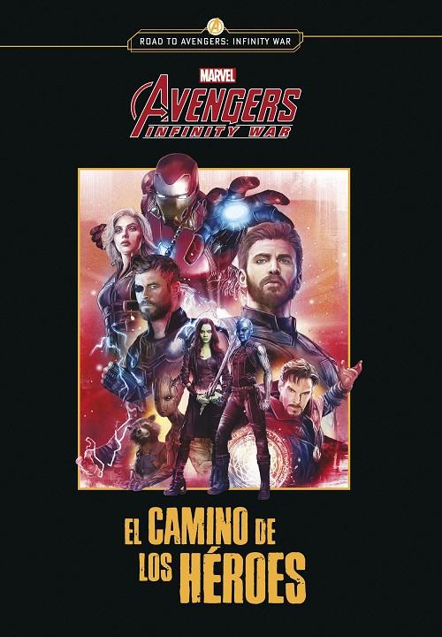 AVENGERS INFINITY WAR. EL CAMINO DE LOS HÉROES | 9788416914302 | MARVEL | Llibreria Online de