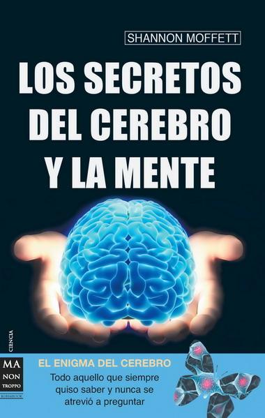 SECRETOS DEL CEREBRO Y LA MENTE, | 9788496924543 | MOFFETT, SHANNON | Llibreria Online de Banyoles | Comprar llibres en català i castellà online