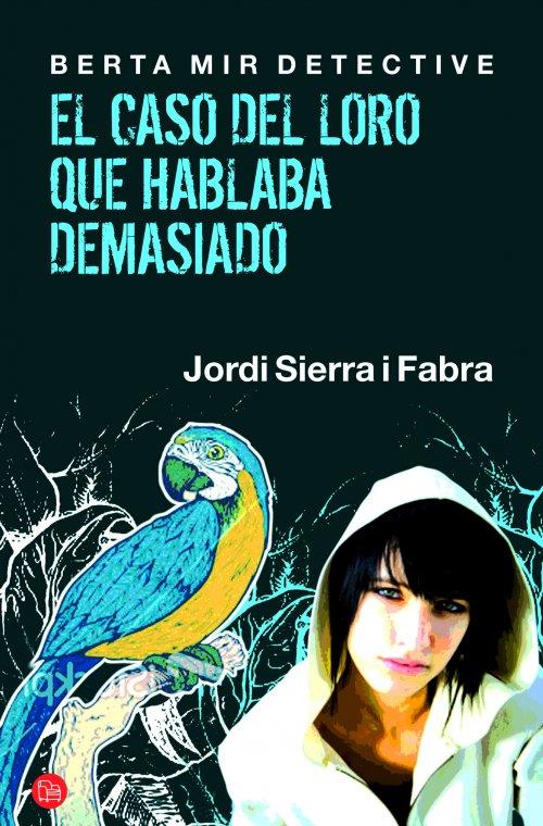 CASO DEL LORO QUE HABLABA DEMASIADO, EL | 9788466325813 | SIERRA I FABRA, JORDI | Llibreria Online de Banyoles | Comprar llibres en català i castellà online