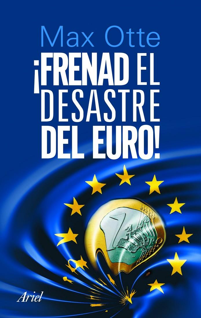 ¡FRENAD EL DESASTRE DEL EURO! | 9788434470118 | OTTE, MAX | Llibreria Online de Banyoles | Comprar llibres en català i castellà online