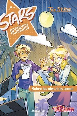 STARS ACADEMY 4. SOBRE LES ALES D'UN SOMNI | 9788413898902 | STILTON, TEA | Llibreria Online de Banyoles | Comprar llibres en català i castellà online