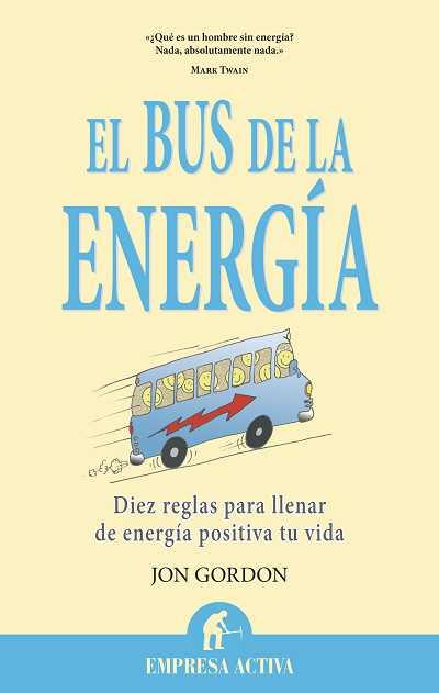 BUS DE LA ENERGIA, EL | 9788492452736 | GORDON, JON | Llibreria Online de Banyoles | Comprar llibres en català i castellà online