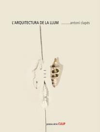 ARQUITECTURA DE LA LLUM | 9788489885646 | CLAPÉS, ANTONI | Llibreria L'Altell - Llibreria Online de Banyoles | Comprar llibres en català i castellà online - Llibreria de Girona