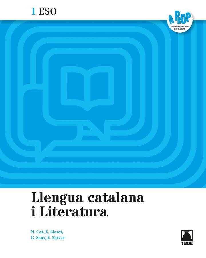 LLENGUA CATALANA I LITERATURA 1ESO. A PROP | 9788430783236 | COT ESCODA, NÚRIA/LLORET MAGDALENA, EMPAR/SERVAT BALLESTER, ESPERANÇA/FERRAN MOLTÓ, FRANCESC DE PAUL | Llibreria Online de Banyoles | Comprar llibres en català i castellà online