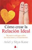 COMO CREAR LA RELACION IDEAL | 9788478088607 | KANE, ARIEL Y SHYA | Llibreria Online de Banyoles | Comprar llibres en català i castellà online