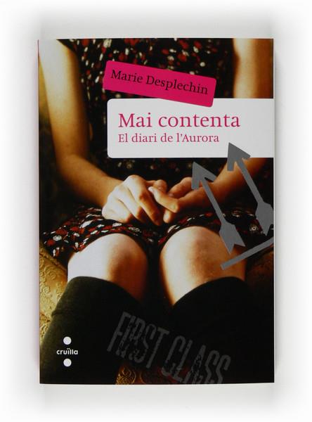 MAI  CONTENTA. EL DIARI DE L'AURORA | 9788466121798 | DESPLECHIN,MARIE | Llibreria Online de Banyoles | Comprar llibres en català i castellà online