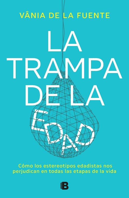 LA TRAMPA DE LA EDAD | 9788466677479 | DE LA FUENTE-NÚÑEZ, VÂNIA | Llibreria Online de Banyoles | Comprar llibres en català i castellà online