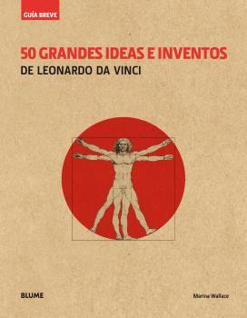 50 GRANDES IDEAS E INVENTOS DE LEONARDO DA VINCI (RÚSTICA) | 9788417056100 | WALLACE, MARINA | Llibreria Online de Banyoles | Comprar llibres en català i castellà online