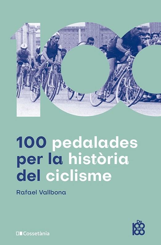 100 PEDALADES PER LA HISTÒRIA DEL CICLISME | 9788413563664 | VALLBONA SALLENT, RAFAEL | Llibreria L'Altell - Llibreria Online de Banyoles | Comprar llibres en català i castellà online - Llibreria de Girona