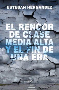 RENCOR DE CLASE MEDIA ALTA Y EL FIN DE UNA ERA, EL | 9788416842810 | HERNÁNDEZ JIMÉNEZ, ESTEBAN | Llibreria Online de Banyoles | Comprar llibres en català i castellà online