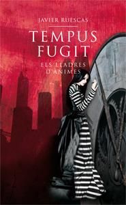 TEMPUS FUGIT. ELS LLÀDRES D'ÀNIMES | 9788424643546 | RUESCAS, JAVIER | Llibreria Online de Banyoles | Comprar llibres en català i castellà online