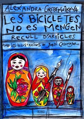 BICICLETES NO ES MENGEN, LES | 9788494015526 | ALEXANDRA GREBENNIKOVA | Llibreria L'Altell - Llibreria Online de Banyoles | Comprar llibres en català i castellà online - Llibreria de Girona