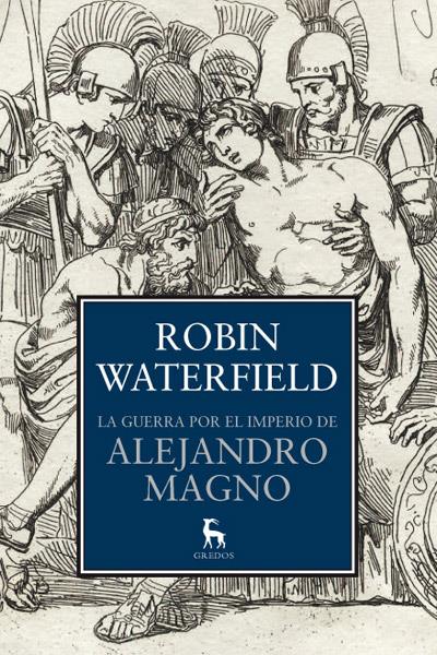 GUERRA POR EL IMPERIO DE ALEJANDRO MAGNO, LA | 9788424936570 | WATERFIELD, ROBIN | Llibreria L'Altell - Llibreria Online de Banyoles | Comprar llibres en català i castellà online - Llibreria de Girona