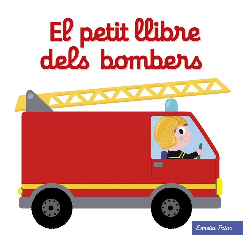 PETIT LLIBRE DELS BOMBERS, EL | 9788491374268 | CHOUX, NATHALIE | Llibreria L'Altell - Llibreria Online de Banyoles | Comprar llibres en català i castellà online - Llibreria de Girona