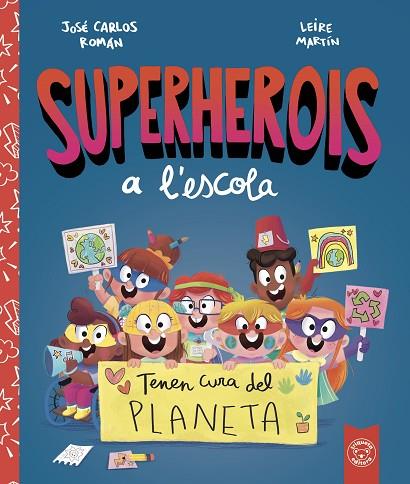 SUPERHEROIS A'LESCOLA. TENEN CURA DEL PLANETA | 9788412221480 | ROMÁN, JOSE CARLOS | Llibreria Online de Banyoles | Comprar llibres en català i castellà online