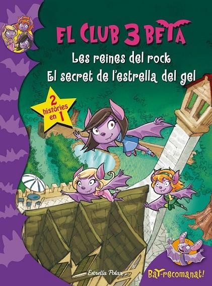 EL CLUB 3 BETA. LES REINES DEL ROCK I EL SECRET DE L ESTRELLA DE GEL | 9788490577752 | ROBERTO PAVANELLO | Llibreria L'Altell - Llibreria Online de Banyoles | Comprar llibres en català i castellà online - Llibreria de Girona