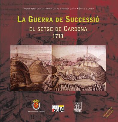 GUERRA DE SUCCESSIO, LA. EL SETGE DE CARDONA 1711 | 9788495695819 | BONET CORREA; MONTANER GARCIA; D'ORGEIX | Llibreria Online de Banyoles | Comprar llibres en català i castellà online