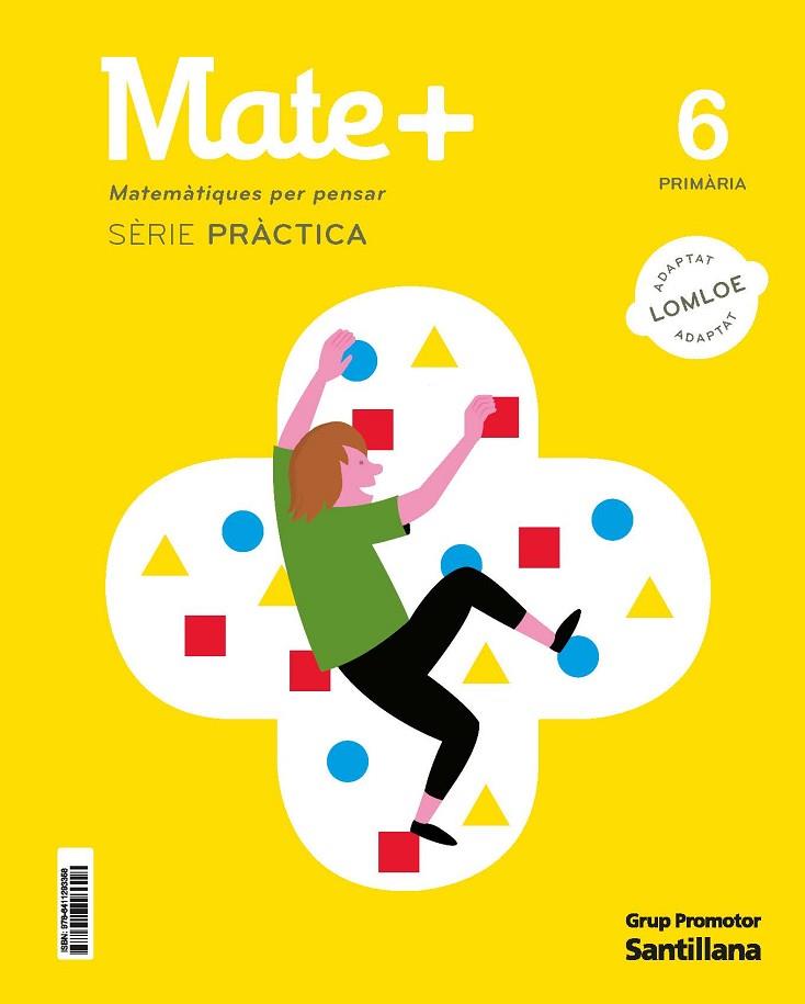 MATE+ MATEMATIQUES PER PENSAR SERIE PRACTICA 6 PRIMARIA | 9788411293358 | VARIOS AUTORES | Llibreria Online de Banyoles | Comprar llibres en català i castellà online