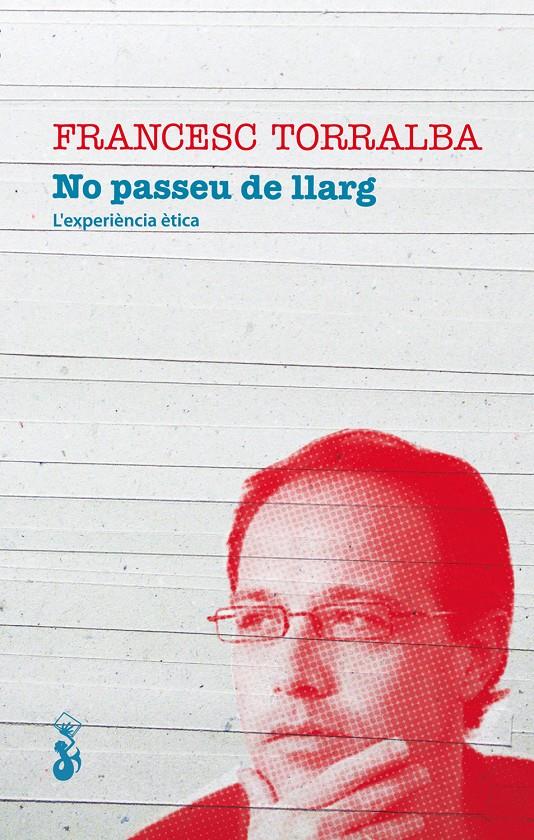 NO PASSEU DE LLARG | 9788415047360 | FRANCESC TORRALBA | Llibreria L'Altell - Llibreria Online de Banyoles | Comprar llibres en català i castellà online - Llibreria de Girona