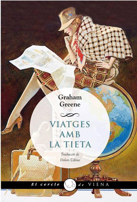 VIATGES AMB LA TIETA | 9788483307700 | GREENE, GRAHAM | Llibreria L'Altell - Llibreria Online de Banyoles | Comprar llibres en català i castellà online - Llibreria de Girona