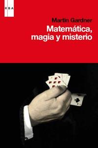 MATEMÁTICA, MAGIA, MISTERIO | 9788490060469 | GARDNER, MARTIN | Llibreria Online de Banyoles | Comprar llibres en català i castellà online