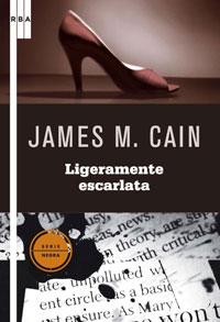 LIGERAMENTE ESCARLATA | 9788498674439 | CAIN, JAMES M. | Llibreria Online de Banyoles | Comprar llibres en català i castellà online