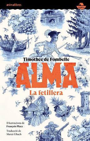 ALMA. LA FETILLERA | 9788419659361 | FOMBELLE, TIMOTHÉE DE | Llibreria L'Altell - Llibreria Online de Banyoles | Comprar llibres en català i castellà online - Llibreria de Girona