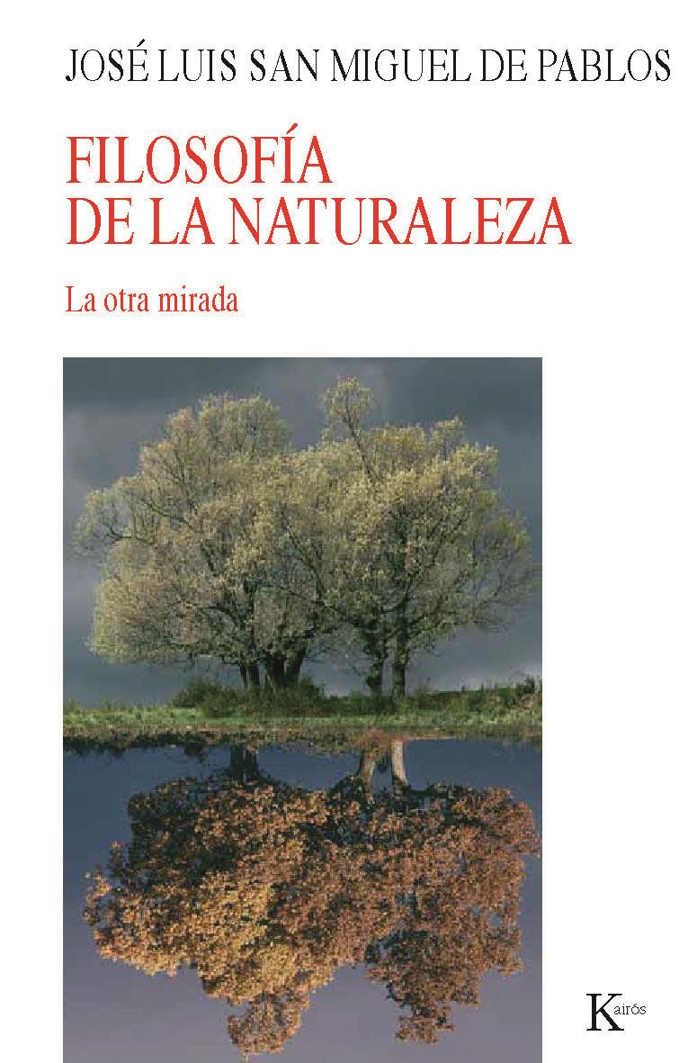 FILOSOFÍA  DE LA NATURALEZA.LA OTRA MIRADA | 9788472457485 | SAN MIGUEL DE PABLOS, JOSÉ LUIS | Llibreria Online de Banyoles | Comprar llibres en català i castellà online