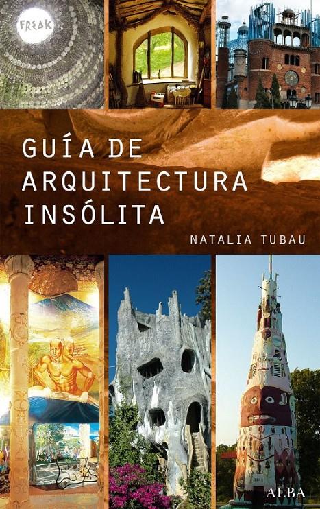 GUIA DE ARQUITECTURA INSÓLITA | 9788484284826 | TUBAU NATALIA | Llibreria L'Altell - Llibreria Online de Banyoles | Comprar llibres en català i castellà online - Llibreria de Girona