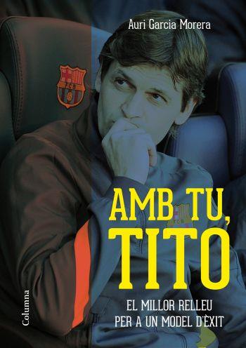 AMB TU, TITO | 9788466415552 | AURI GARCIA MORERA | Llibreria L'Altell - Llibreria Online de Banyoles | Comprar llibres en català i castellà online - Llibreria de Girona