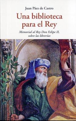 BIBLIOTECA PARA EL REY, UNA | 9788497169042 | PAEZ DE CASTRO, JUAN | Llibreria Online de Banyoles | Comprar llibres en català i castellà online