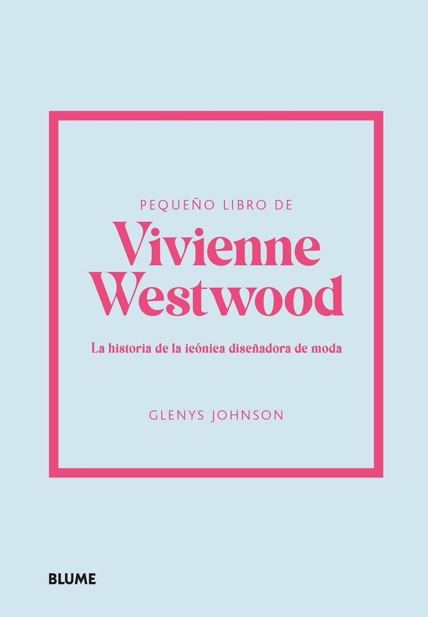 PEQUEÑO LIBRO DE VIVIENNE WESTWOOD | 9788410048515 | JOHNSON, GLENYS | Llibreria L'Altell - Llibreria Online de Banyoles | Comprar llibres en català i castellà online - Llibreria de Girona