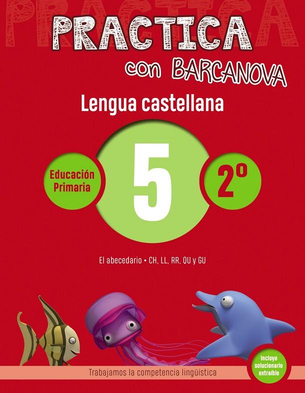 PRACTICA CON BARCANOVA. LENGUA CASTELLANA 5 | 9788448945305 | CAMPS, MONTSE/SERRA, LLUÏSA | Llibreria Online de Banyoles | Comprar llibres en català i castellà online