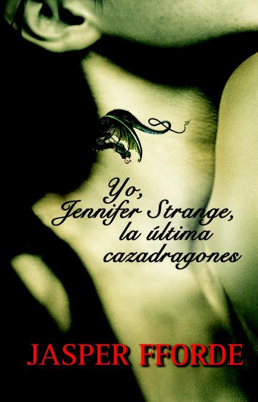 YO, JENNIFER STRANGE, LA ULTIMA CAZADRAGONES | 9788492723447 | FFORDE, JASPER | Llibreria Online de Banyoles | Comprar llibres en català i castellà online