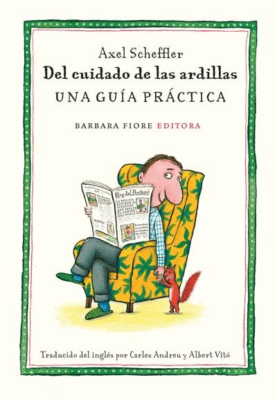 DEL CUIDADO DE LAS ARDILLAS | 9788493677879 | SCHEFFLER, AXEL | Llibreria L'Altell - Llibreria Online de Banyoles | Comprar llibres en català i castellà online - Llibreria de Girona