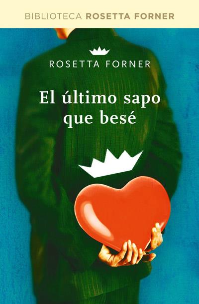ÚLTIMO SAPO QUE BESÉ, EL | 9788490064054 | FORNER VERAL, ROSETTA | Llibreria Online de Banyoles | Comprar llibres en català i castellà online