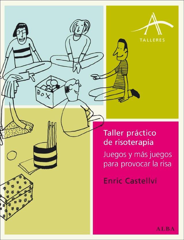 TALLER PRÁCTICO DE RISOTERAPIA | 9788484285502 | CASTELLVÍ, ENRIC | Llibreria L'Altell - Llibreria Online de Banyoles | Comprar llibres en català i castellà online - Llibreria de Girona