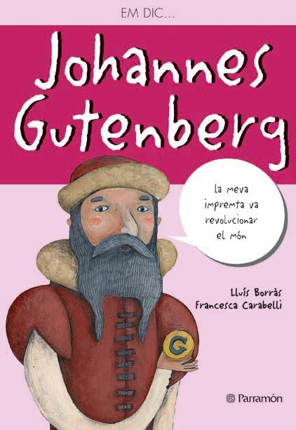 EM DIC... JOHANNES GUENBERG | 9788434236547 | BORRAS, LLUIS Y CARABELLI , FRANCESCA | Llibreria Online de Banyoles | Comprar llibres en català i castellà online