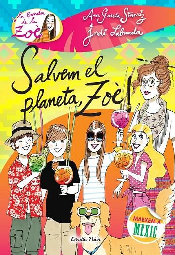 SALVEM EL PLANETA, ZOÈ! | 9788490577073 | ANA GARCÍA-SIÑERIZ/JORDI LABANDA BLANCO | Llibreria L'Altell - Llibreria Online de Banyoles | Comprar llibres en català i castellà online - Llibreria de Girona