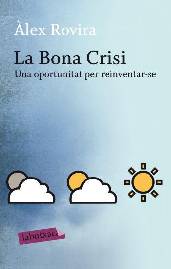 BONA CRISI, LA | 9788499301631 | ROVIRA,ÀLEX | Llibreria Online de Banyoles | Comprar llibres en català i castellà online