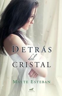 DETRÁS DEL CRISTAL | 9788415420712 | ESTEBAN, MAYTE | Llibreria Online de Banyoles | Comprar llibres en català i castellà online