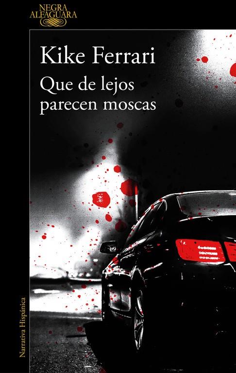 QUE DE LEJOS PARECEN MOSCAS | 9788420431932 | FERRARI, KIKE | Llibreria Online de Banyoles | Comprar llibres en català i castellà online