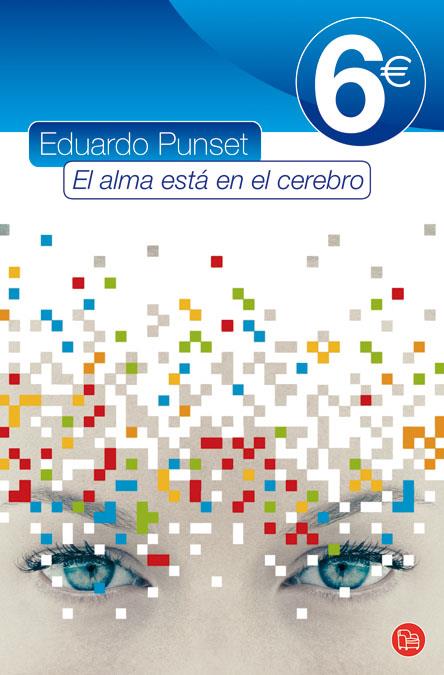 ALMA ESTA EN EL CEREBRO, EL (BUTXACA 6#) | 9788466317634 | PUNSET, EDUARDO | Llibreria Online de Banyoles | Comprar llibres en català i castellà online