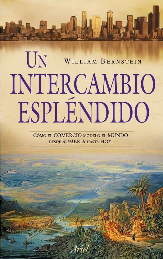 UN INTERCAMBIO ESPLÉNDIDO | 9788434469020 | J.BERNSTEIN WILLIAM | Llibreria Online de Banyoles | Comprar llibres en català i castellà online