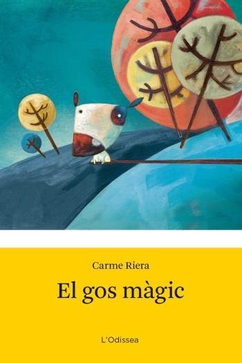 GOS MÀGIC, EL | 9788499321790 | RIERA, CARME | Llibreria L'Altell - Llibreria Online de Banyoles | Comprar llibres en català i castellà online - Llibreria de Girona